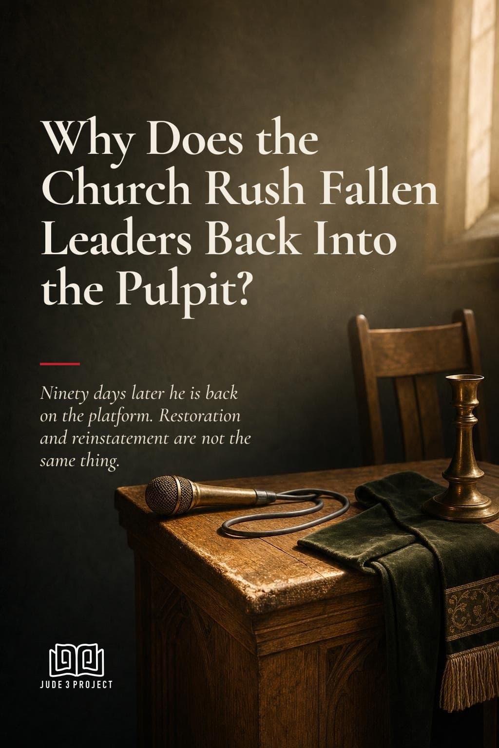 Why Does the Church Rush Fallen Leaders Back Into the Pulpit?