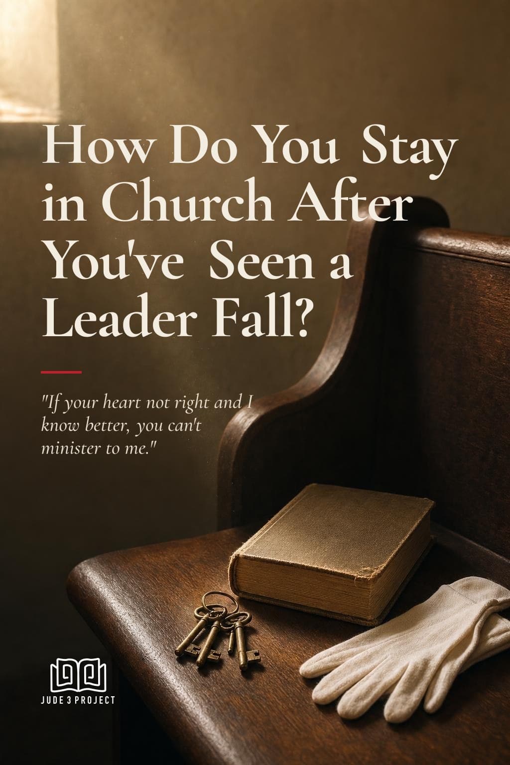 How Do You Stay in Church After You’ve Seen a Leader Fall?