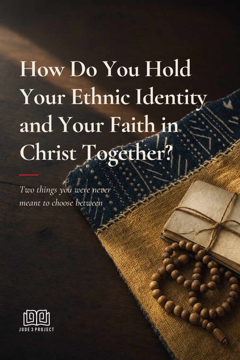 How Do You Hold Your Ethnic Identity and Your Faith in Christ Together