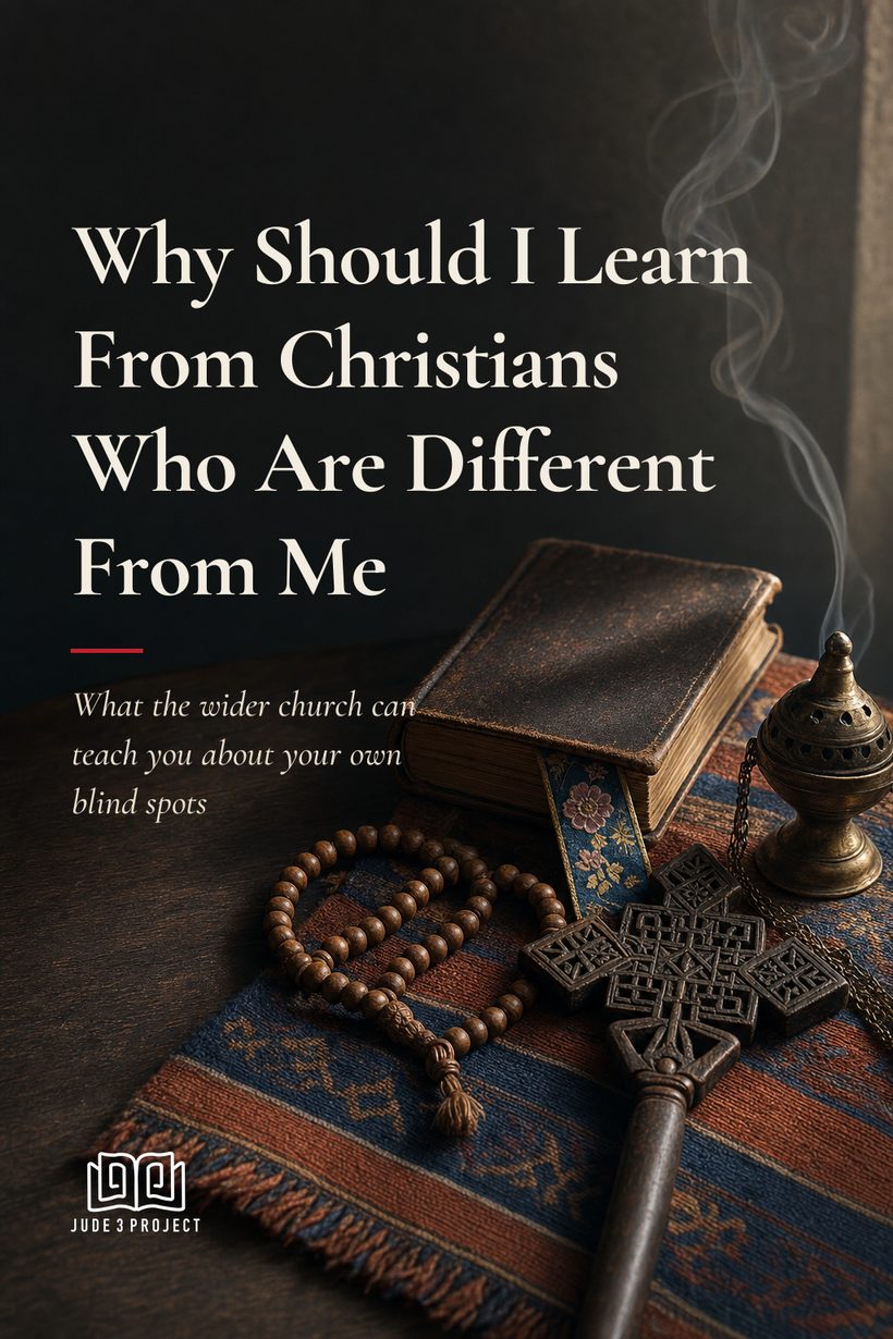 Why Should I Learn From Christians Who Are Different From Me